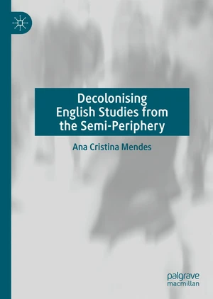 Decolonising English Studies from the Semi-Periphery