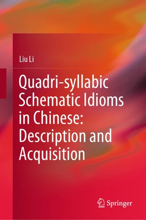 Quadri-syllabic Schematic Idioms in Chinese