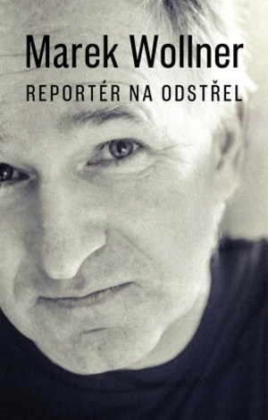 Marek Wollner - Reportér na odstřel - Marek Wollner