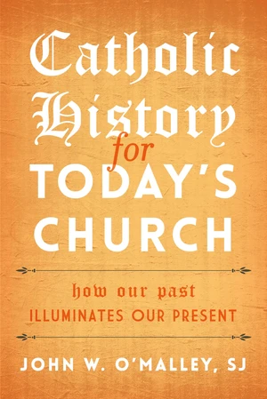 Catholic History for Today's Church