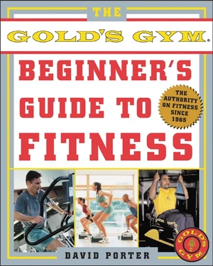 The Gold's Gym Beginner's Guide to Fitness