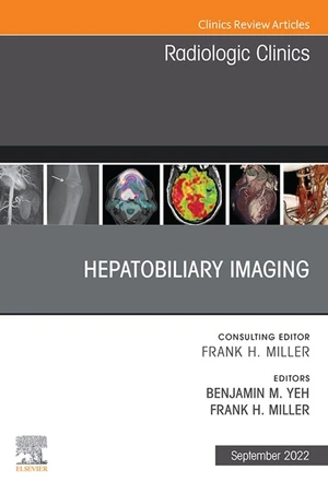 Hepatobiliary Imaging, An Issue of Radiologic Clinics of North America, E-Book