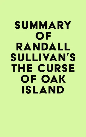 Summary of Randall Sullivan's The Curse of Oak Island