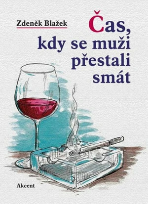 Čas, kdy se muži přestali smát - Zdeněk Blažek