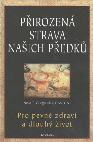 Přirozená strava našich předků - Gedgaudas Nora