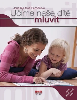 Učíme naše dítě mluvit - Kycltová Bezděková Jana