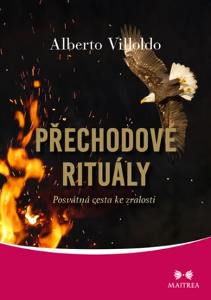 Přechodové rituály - Alberto Villoldo