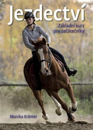Jezdectví - základní kurz pro začátečníky - Monika Krämer