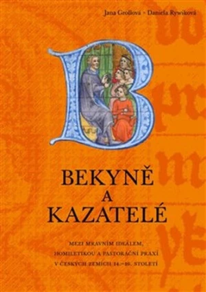 Bekyně a kazatelé - Daniela Rywiková, Jana Grollová