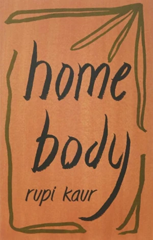 Home Body - Rupi Kaur