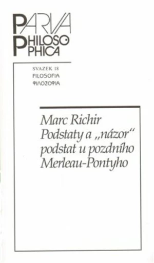 Podstaty a "názor" podstat u pozdního Merleau-Pontyho - Marc Richir