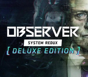 Observer: System Redux Deluxe Edition EU Steam Altergift
