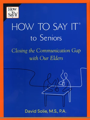 How to Say ItÂ® to Seniors