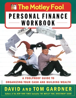 The Motley Fool Personal Finance Workbook
