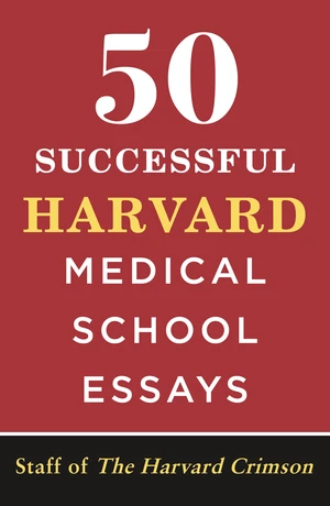 50 Successful Harvard Medical School Essays