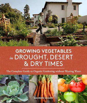 Growing Vegetables in Drought, Desert & Dry Times