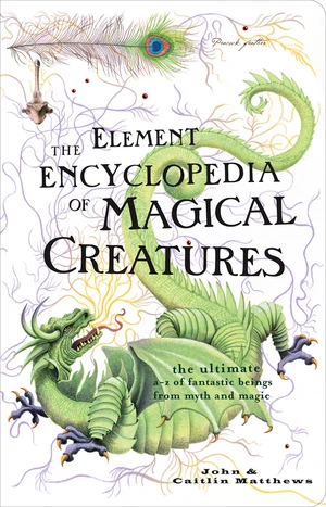 The Element Encyclopedia of Magical Creatures