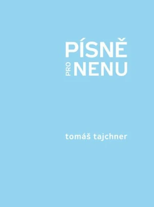 Písně pro Nenu - Tomáš Tajchner, Michal Neradil