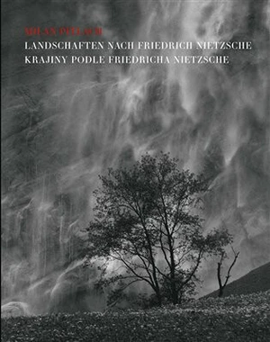 Krajiny podle Friedricha Nietzsche / Landschaften nach Friedrich Nietzsche - Milan Pitlach