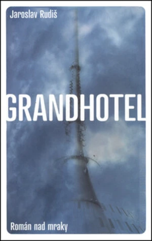 Grandhotel - Jaroslav Rudiš