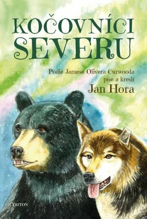 Kočovníci severu - Jan Hora, James Oliver Curwood