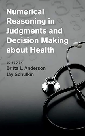 Numerical Reasoning in Judgments and Decision Making about Health