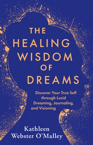 The Healing Wisdom of Dreams