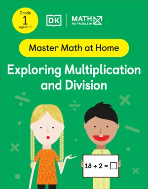 Math â No Problem! Exploring Multiplication and Division, Grade 1 Ages 6-7