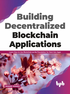 Building decentralised applications using Blockchain's core technology