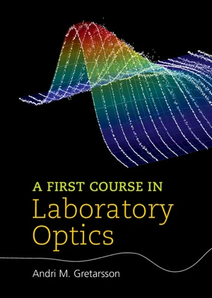 A First Course in Laboratory Optics