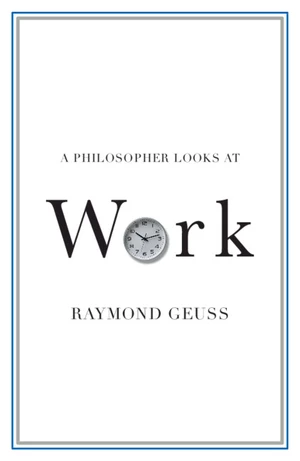 A Philosopher Looks at Work