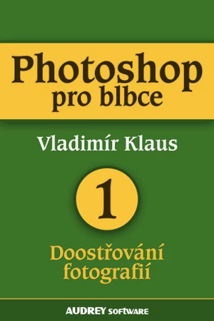 Photoshop pro blbce 1 - Vladimír Klaus - e-kniha