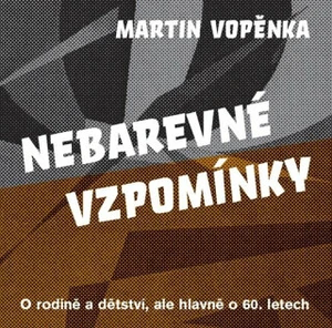 Nebarevné vzpomínky - Martin Vopěnka