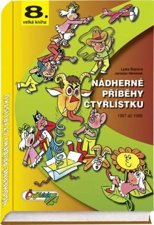 Nádherné příběhy Čtyřlístku - Ljuba Štíplová, Jaroslav Němeček