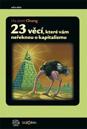 23 věcí, které vám neřeknou o kapitalismu - Ha-Joon Chang