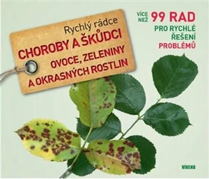 Choroby a škůdci ovoce, zeleniny a okrasných rostlin - Vietmeier Andreas, Klug Marianne