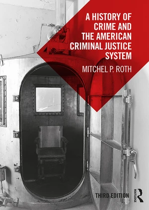 A History of Crime and the American Criminal Justice System