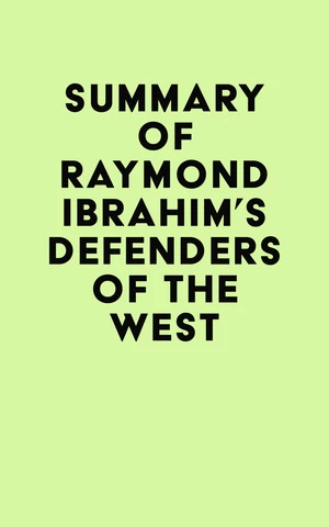 Summary of Raymond Ibrahim's Defenders of the West