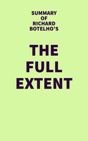 Summary of Richard Botelho's The Full Extent