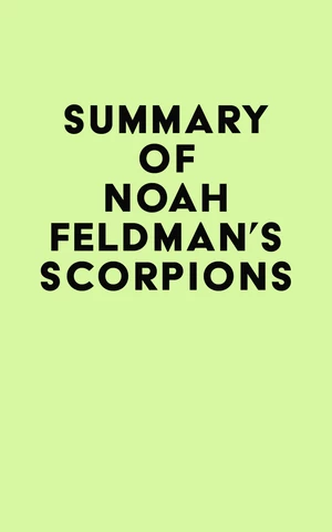 Summary of Noah Feldman's Scorpions