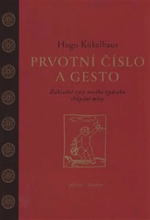 Prvotní číslo a gesto - Hugo Kükelhaus