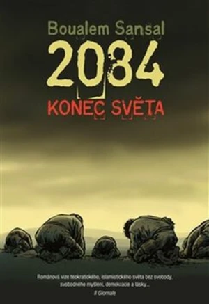 2084 - Konec světa - Boualem Sansal