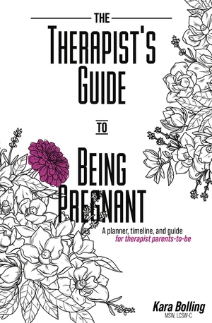 The Therapist's Guide to Being Pregnant