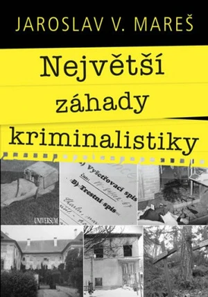 Největší záhady kriminalistiky - Jaroslav Mareš
