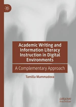 Academic Writing and Information Literacy Instruction in Digital Environments