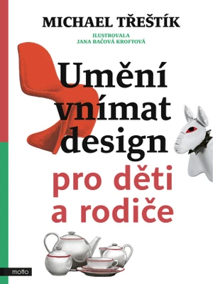 Umění vnímat design pro děti a rodiče - Tomáš Třeštík - e-kniha