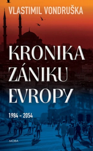 Kronika zániku Evropy - Vlastimil Vondruška