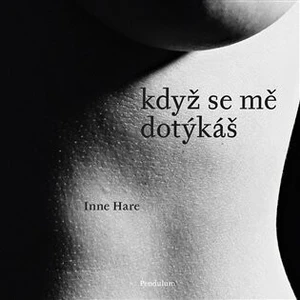 Když se mě dotýkáš - Inne Hare