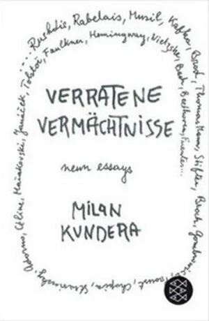 Verratene Vermächtnisse - Milan Kundera