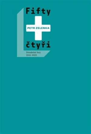 Fifty + čtyři - Petr Zelenka